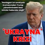 ABD yönetiminden birçok ismin Ukrayna’ya silah sevkiyatını durdurma kararından habersiz olduğu iddiası